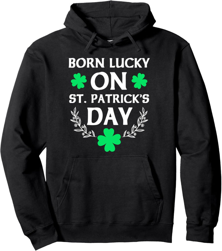 Glücklich geboren am St. Patricks Day Geburtstag Pullover Hoodie