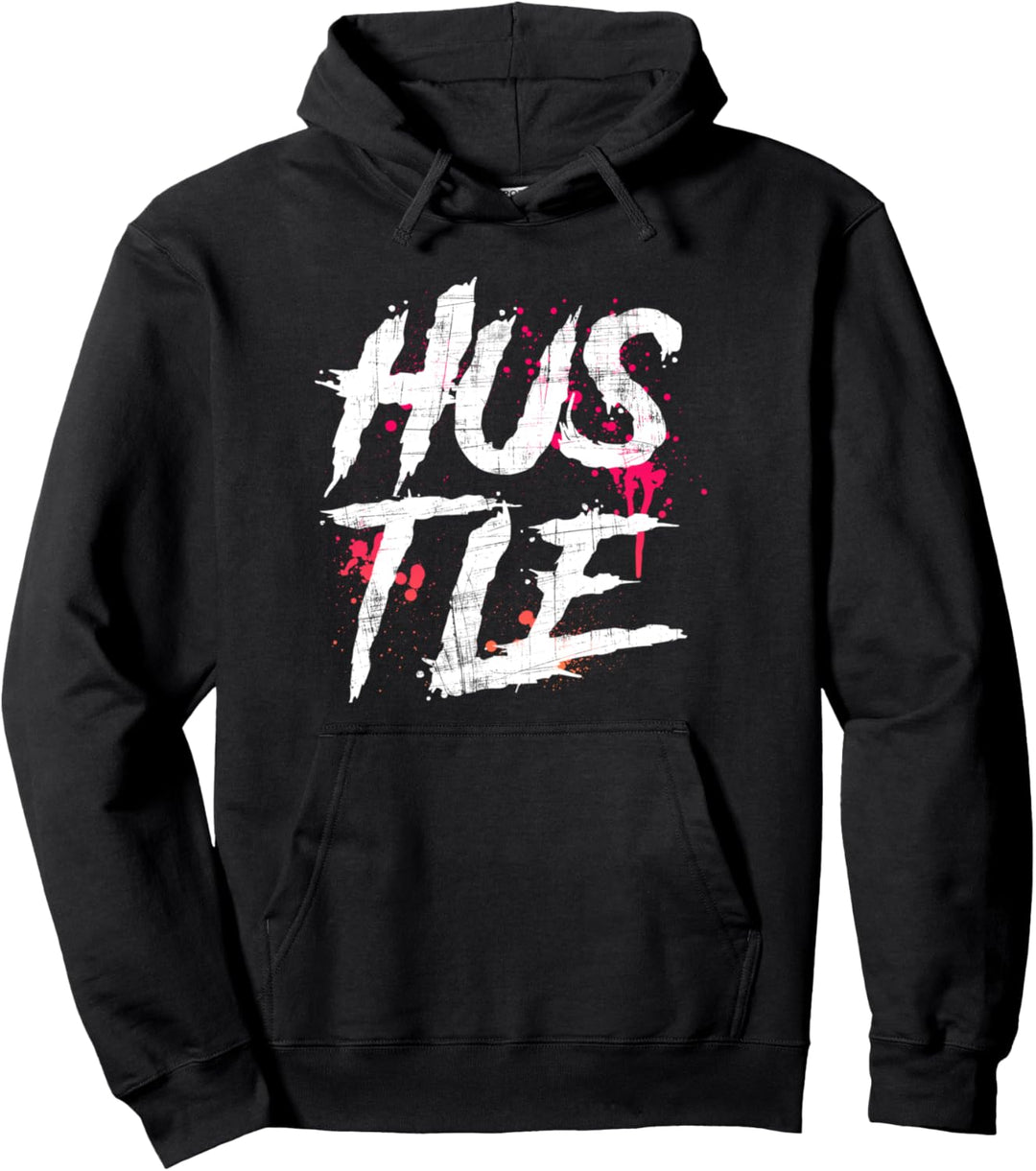 Hustle! Erfolg und Karriere Street Art Pullover Hoodie