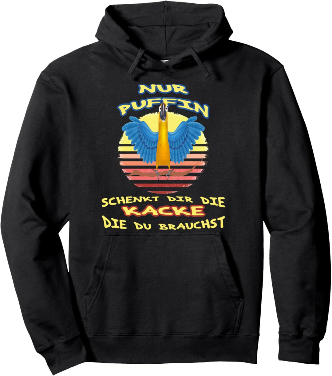 Nur Puffin Schenkt Dir Die Kacke Die Du Brauchst Sprüche Pullover Hoodie