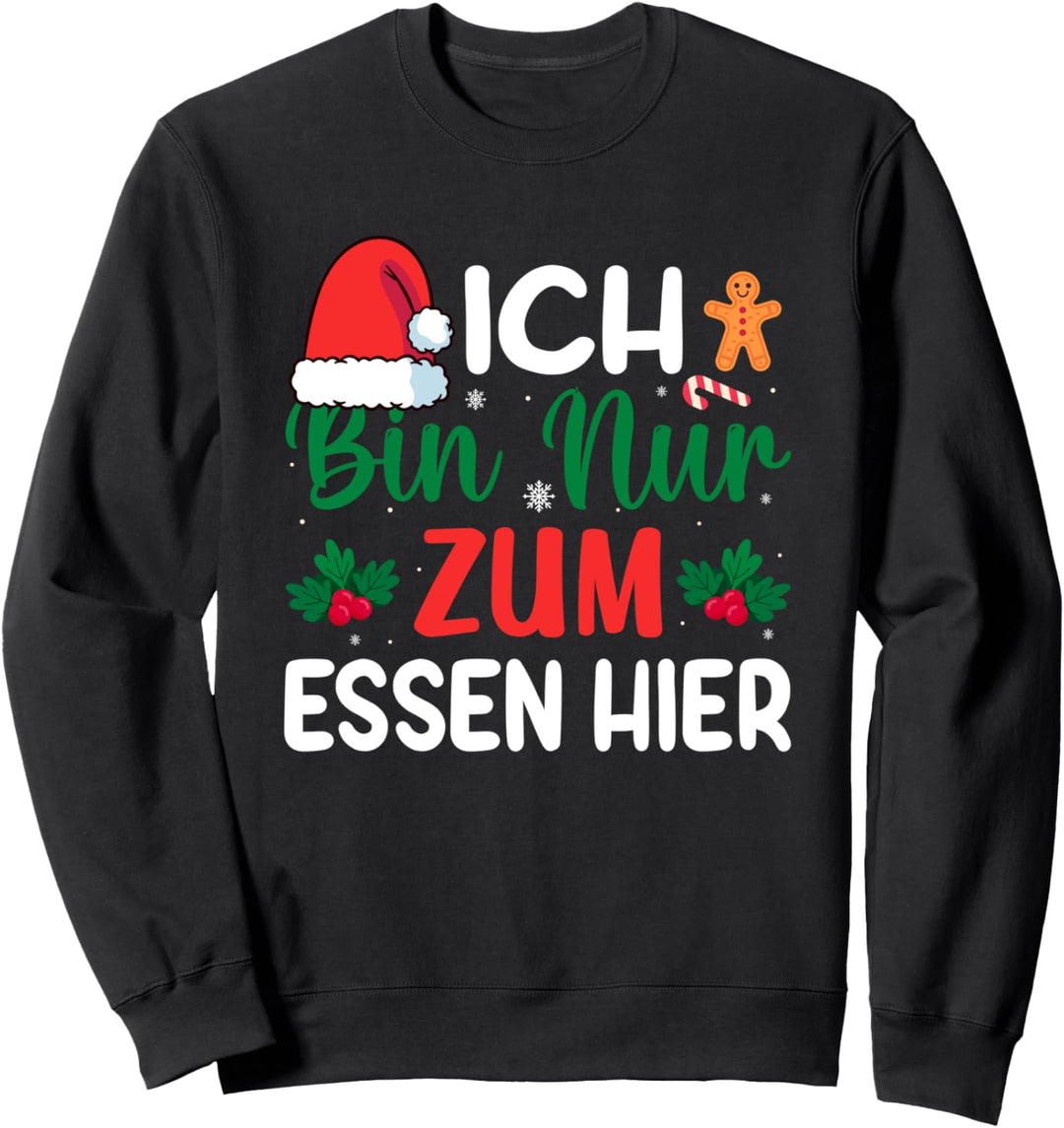 Ich bin nur zum Essen hier, Weichnachts Sweatshirt