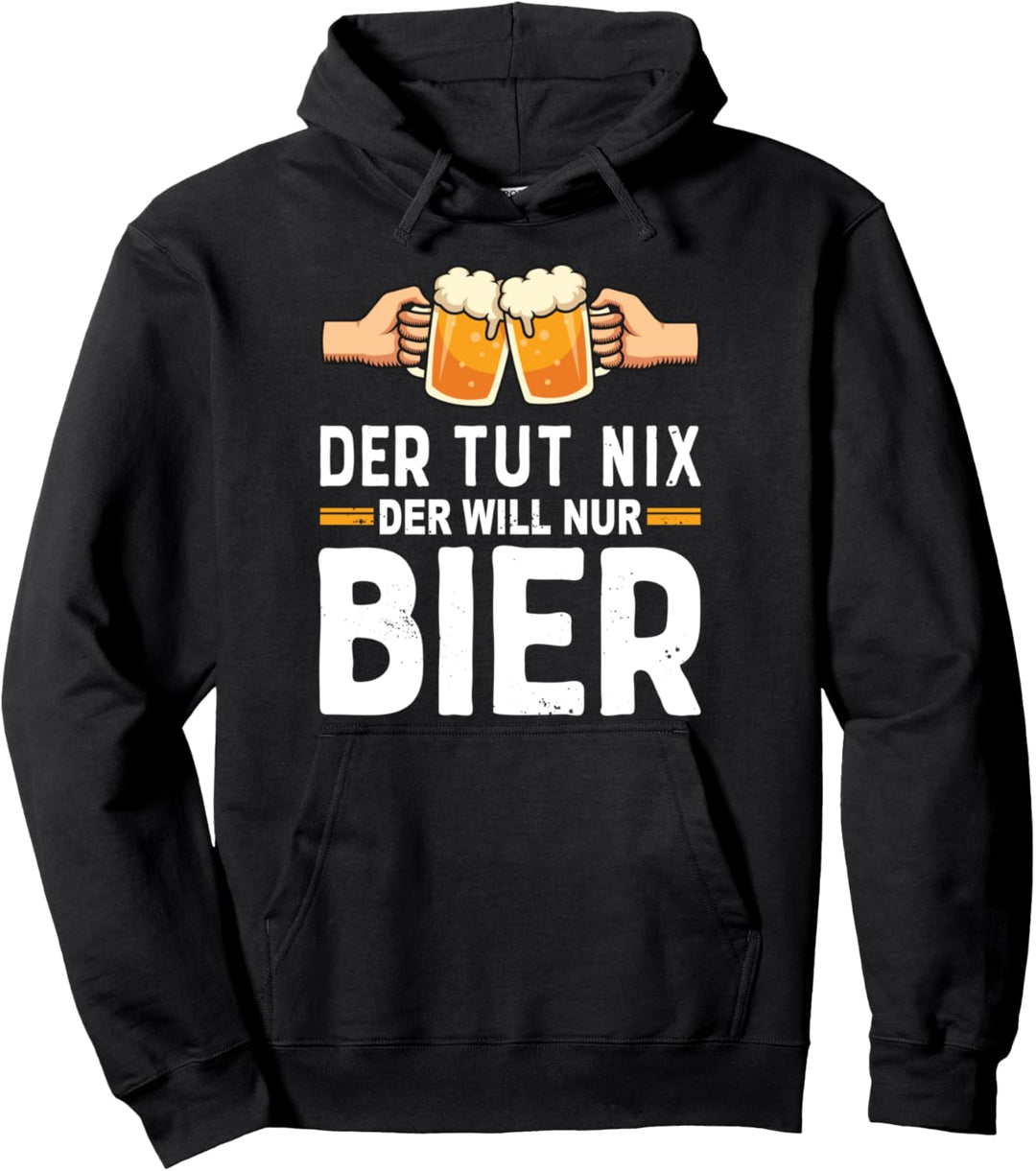 Der tut nix der will nur Bier Pullover Hoodie
