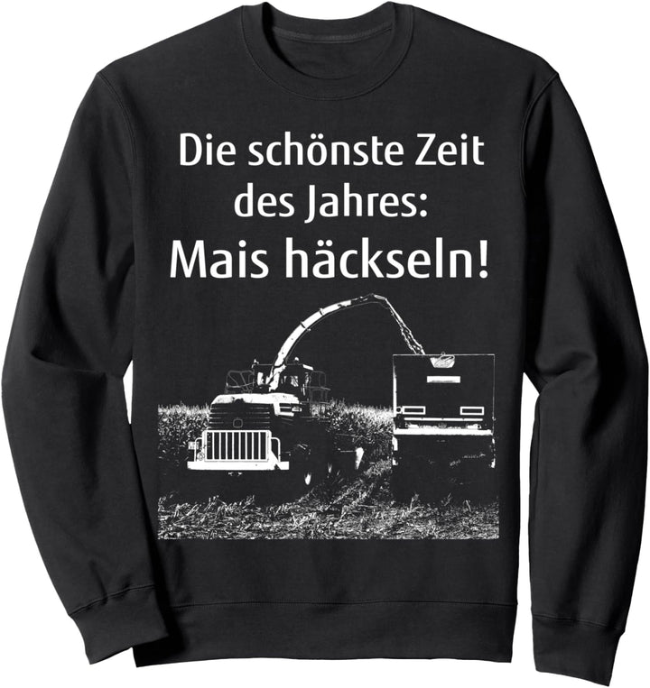 Die schönste Zeit des Jahres Mais häckseln Sweatshirt