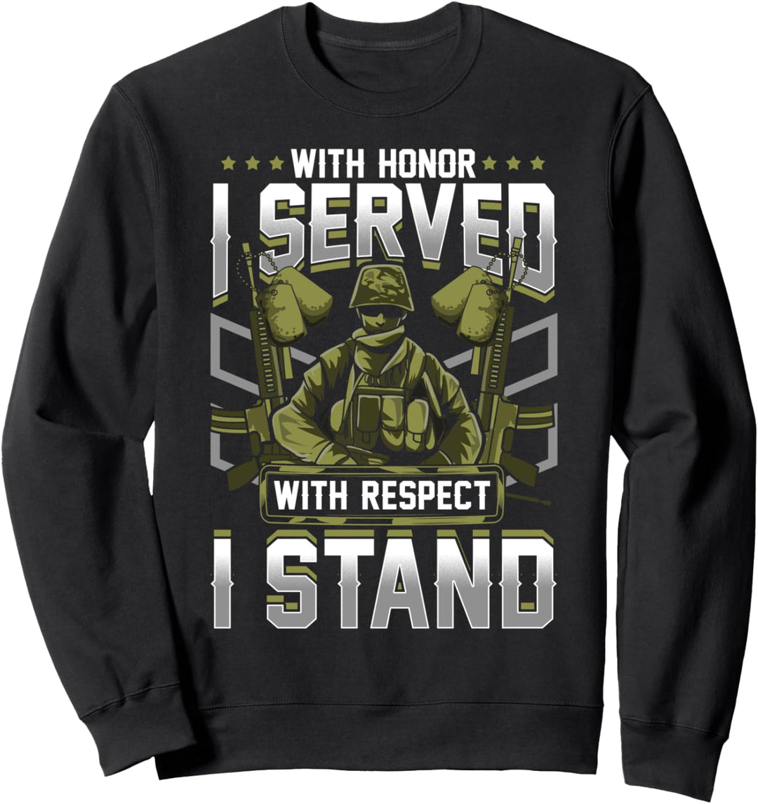 Mit Ehre habe ich gedient, mit Respekt stehe ich Sweatshirt