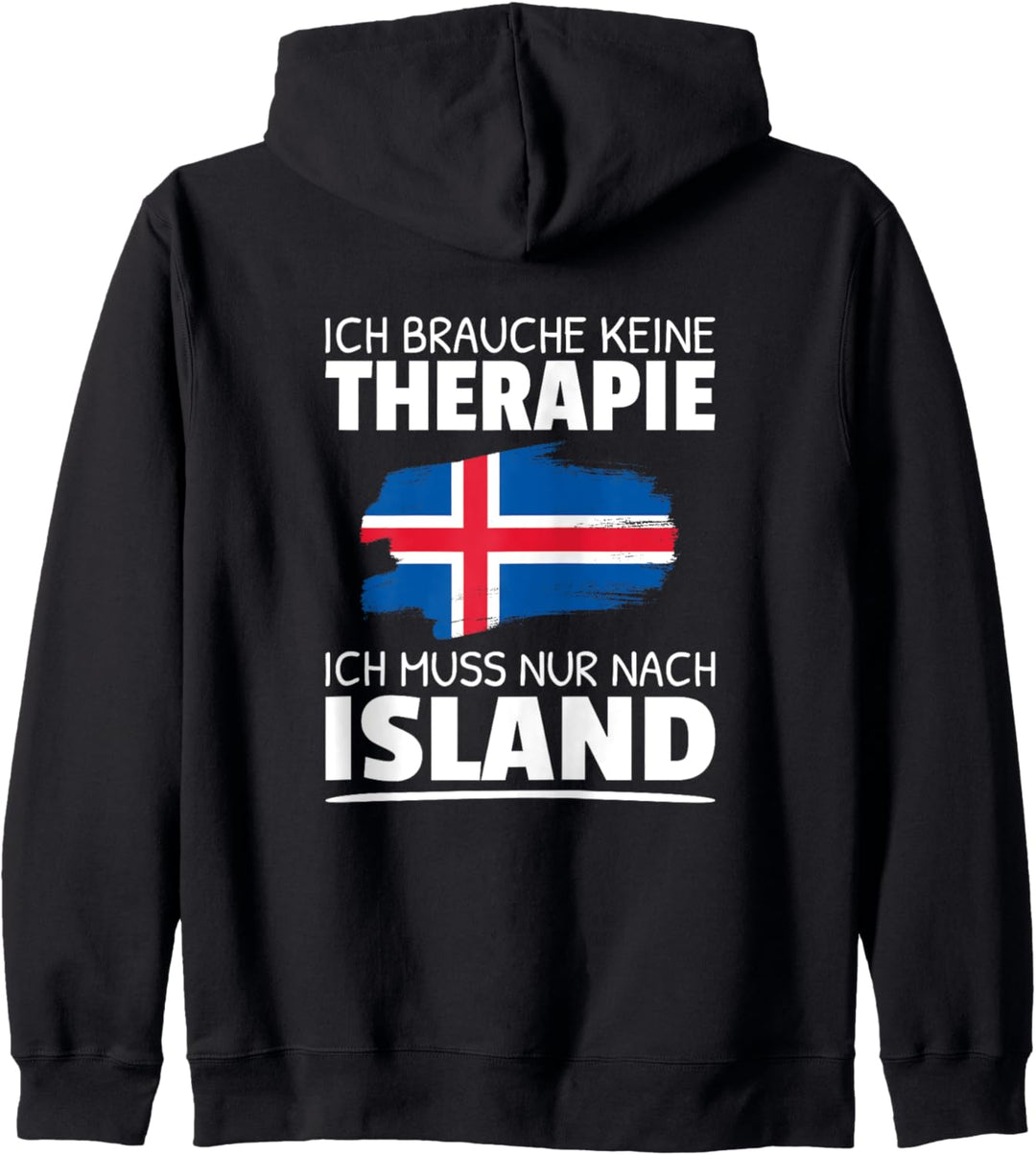 Ich Brauche Keine Therapie Ich Muss Nur Nach Island Kapuzenjacke