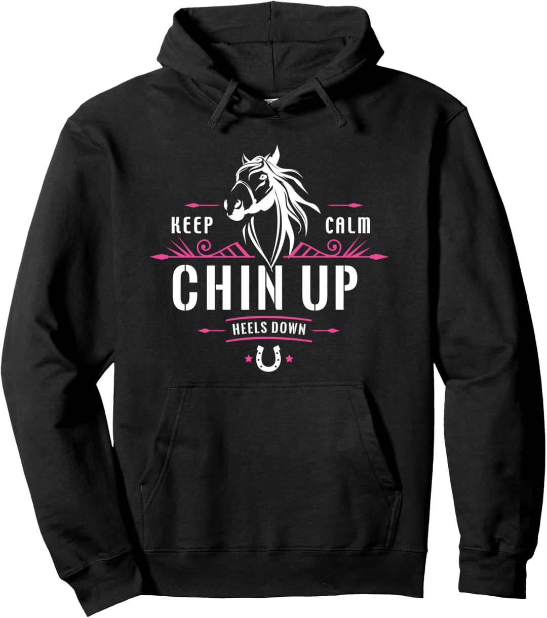 Keep Calm Chin Up Heels Down - Pferde Pullover Hoodie