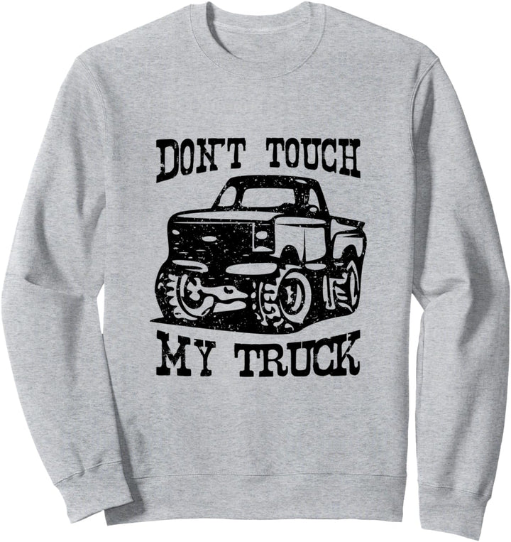 Berühre meine LKW-Auto-Sack-Werkzeuge nicht Sweatshirt