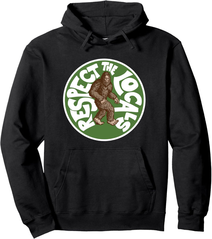 Respect the Locals! Bigfoot Funny Sasquatch Vintage Retro Pullover Hoodie