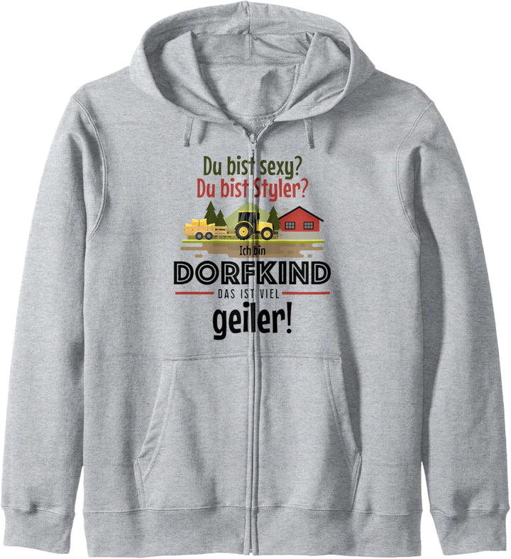 Du bist sexy du bist Styler Ich bin Dorfkind das ist geiler Kapuzenjacke