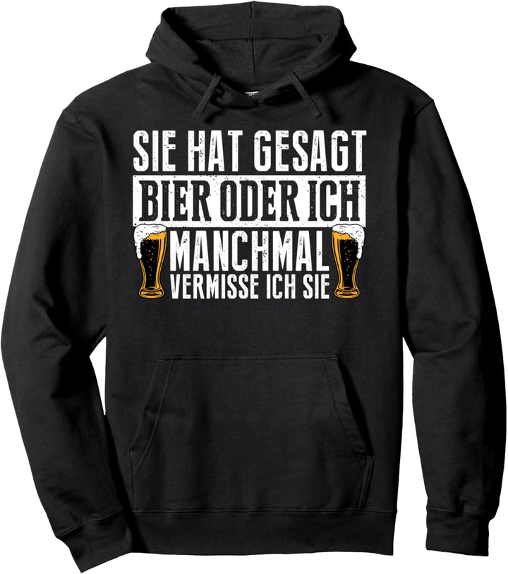 Sie Hat Gesagt Bier Oder Ich Manchmal Vermisse Pullover Hoodie