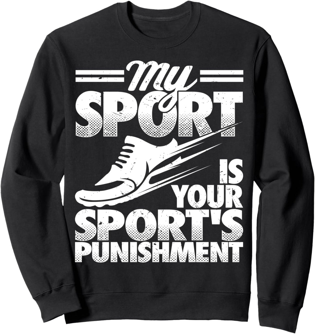 Mein Sport ist deine Sportstrafe Sweatshirt