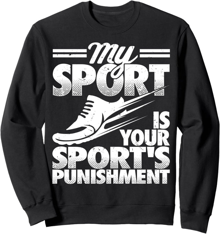 Mein Sport ist deine Sportstrafe Sweatshirt