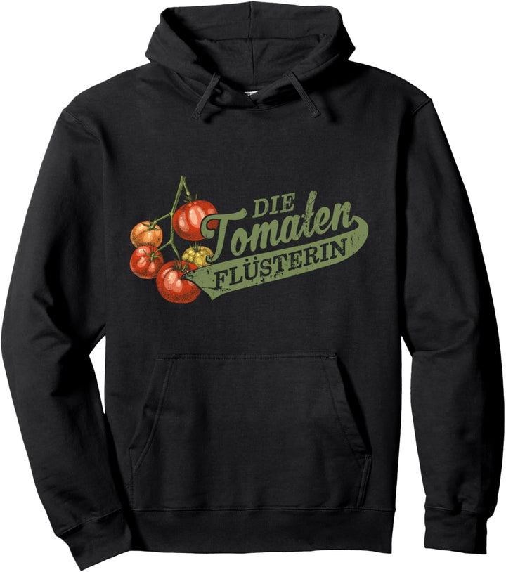 Die Tomaten Flüsterin für Frauen und Gartenfreunde Pullover Hoodie