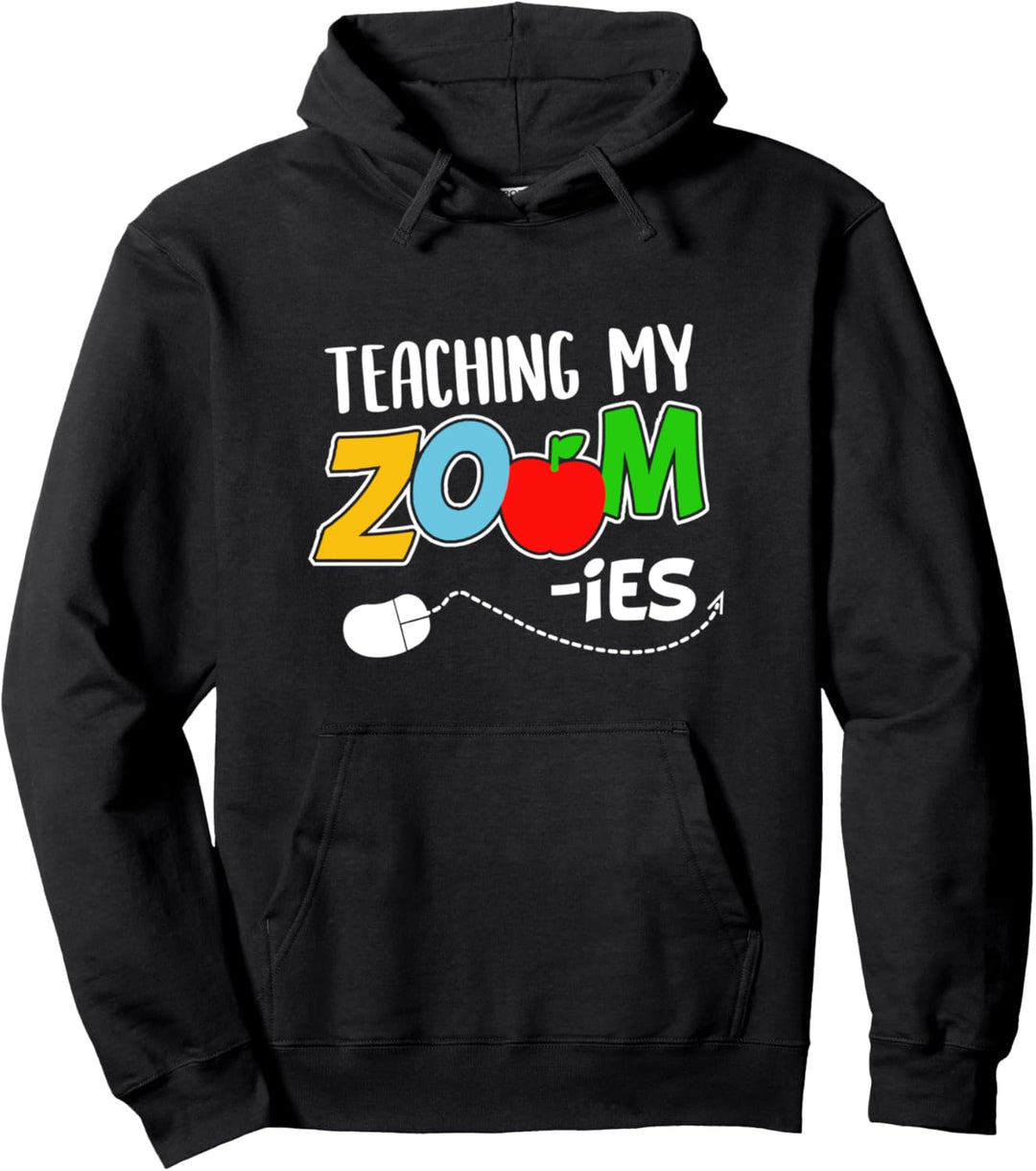 Teaching My Zoom-ies | Funny Virtual School Teacher Gift Pullover Hoodie