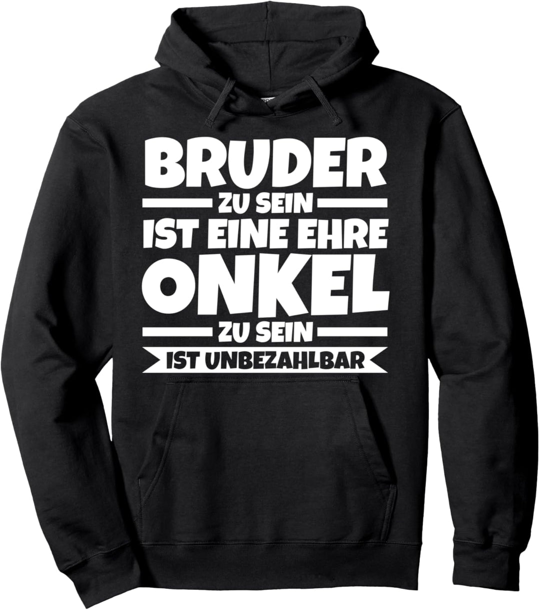 Bruder und Onkel Pullover Hoodie
