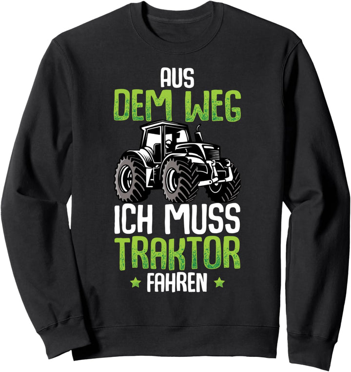 Aus Dem Weg Ich Muss Traktor Fahren Trecker Kinder Junge Sweatshirt