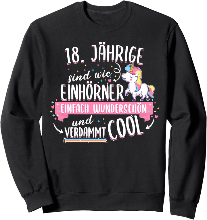 Geburtstag 18 Geburtstag Einhorn lustig Spruch Geschenkidee Sweatshirt