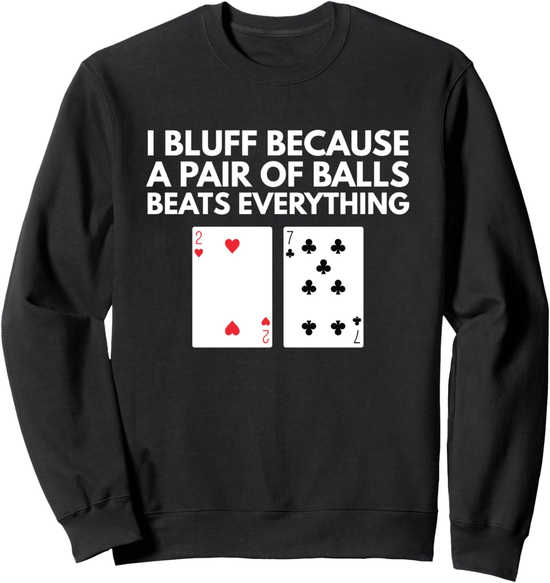 Pokerwitzig Ein Paar Bälle schlägt alles Sweatshirt
