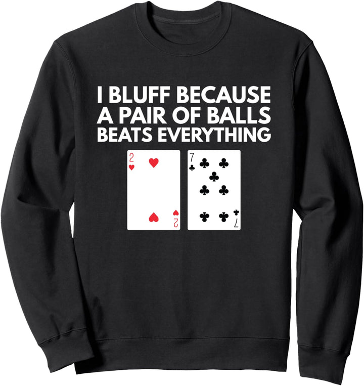 Pokerwitzig Ein Paar Bälle schlägt alles Sweatshirt