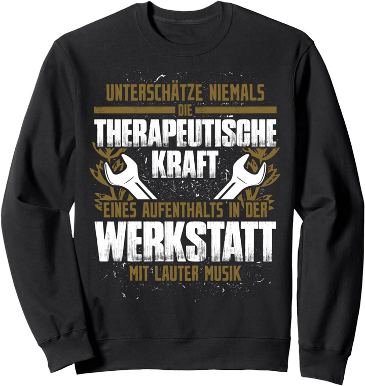 Therapie: Werkstatt und laute Musik - Mechaniker Sweatshirt