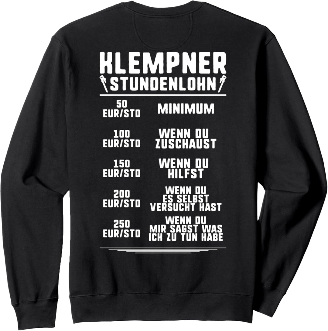 Installateur Stundenlohn Klempner Sweatshirt