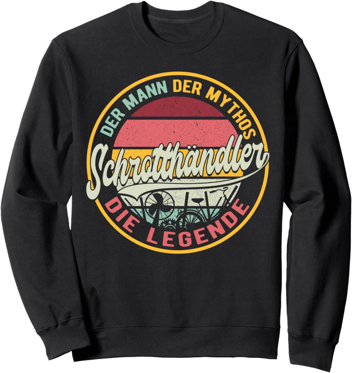 Schrotthandel Schrotthändler Sweatshirt