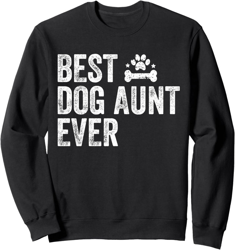 Best Dog Aunt Ever Funny Dog Lover Gift Auntie Saying Sweatshirt