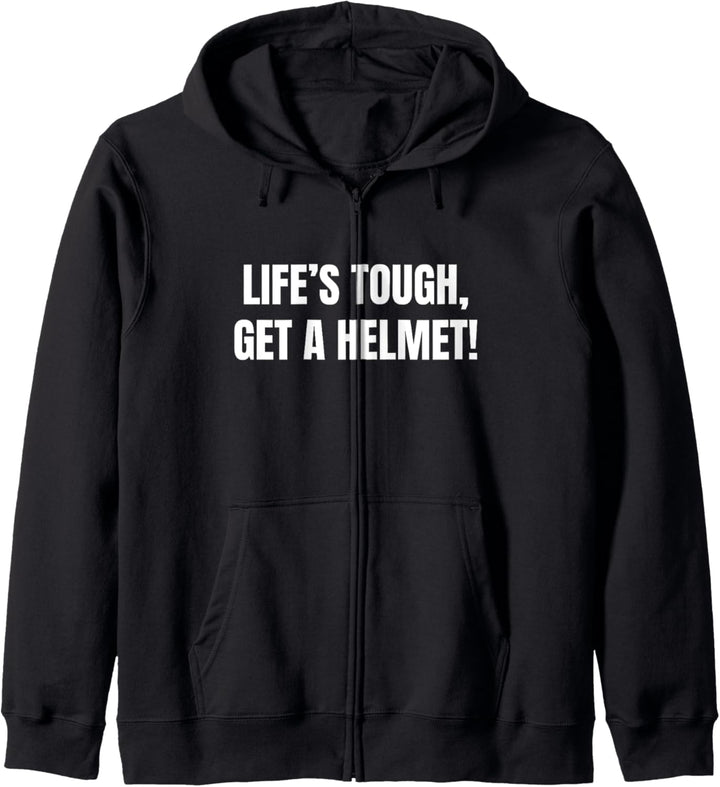 Life's Tough Get A Helmet, Life Is Tough Inspirierendes Zitat Kapuzenjacke