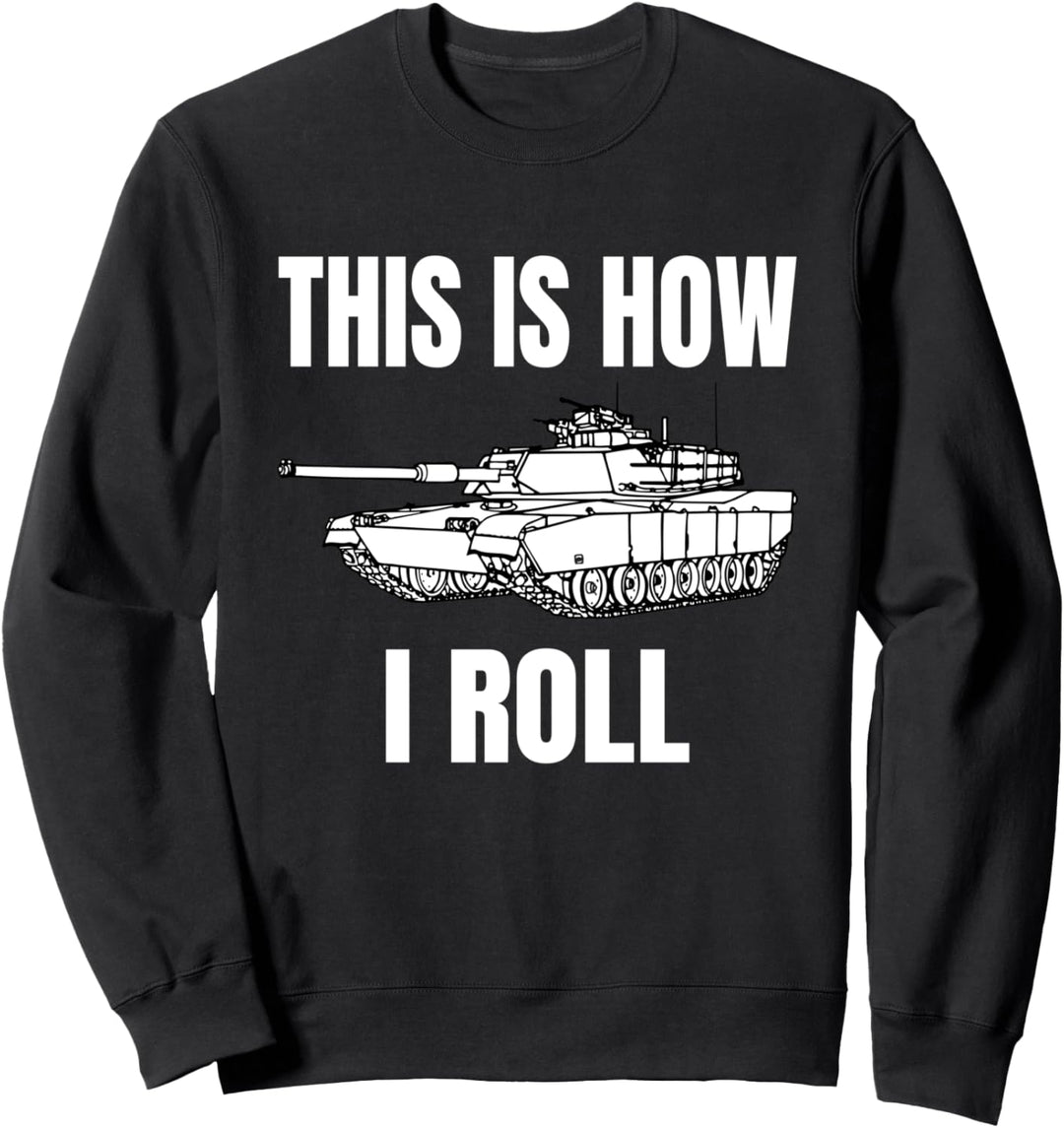 This Is How I Roll Panzer Panzerfahrer Militär WW2 Sweatshirt