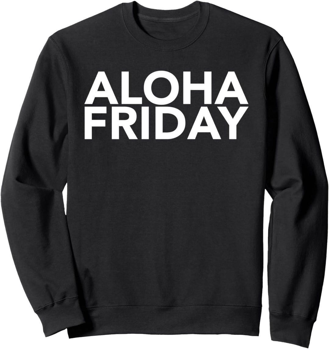 Aloha Friday T-Shirt Sweatshirt