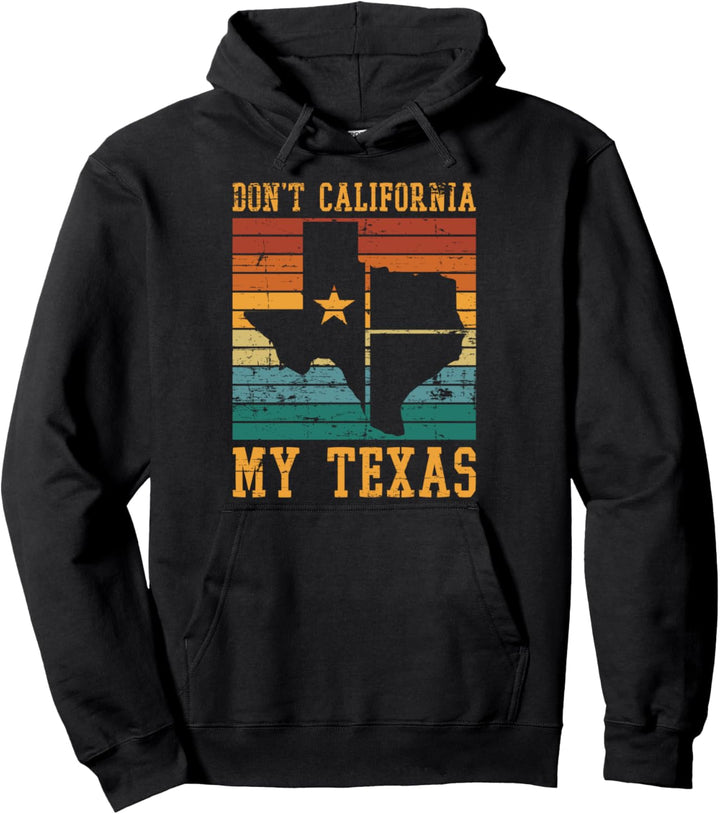 Texaner Mach mein Texas nicht zu Kalifornien Lustiges Texas Pullover Hoodie