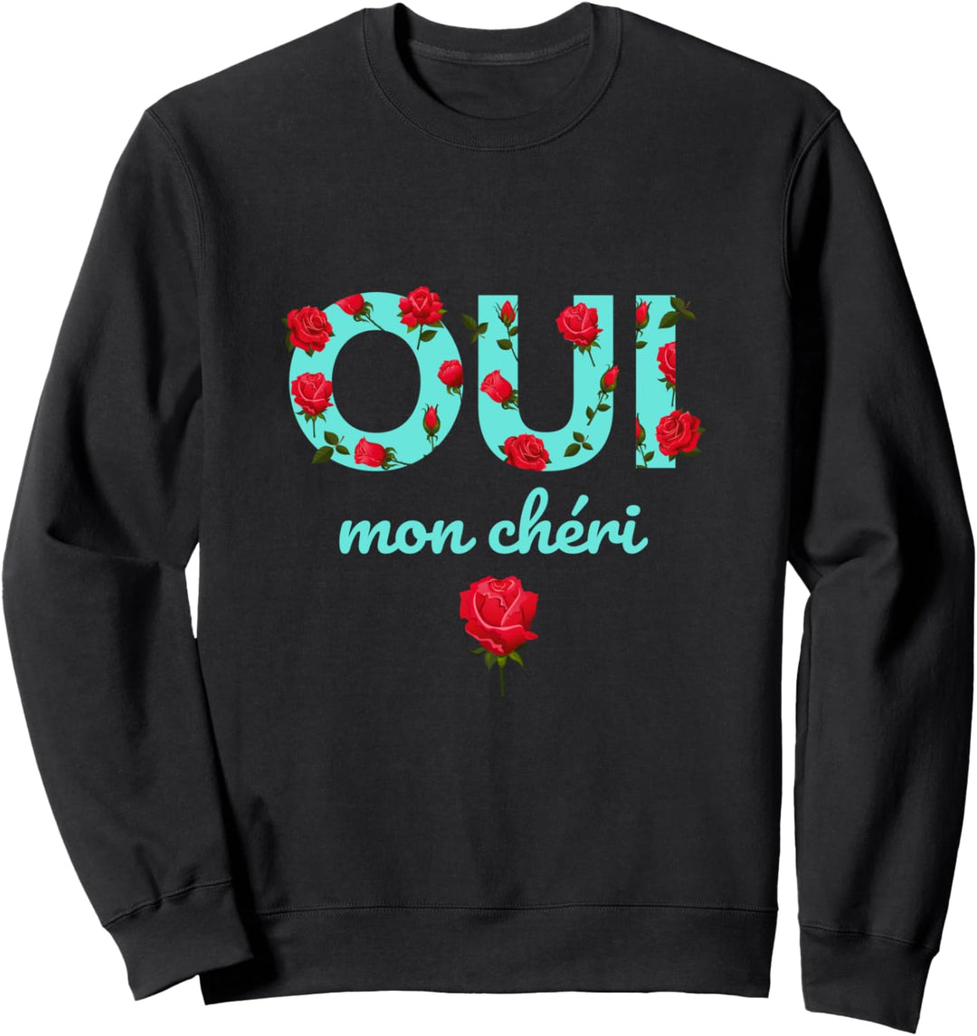 Oui Mon Cheri Cool French Expression Quotes Graphic Designs Sweatshirt