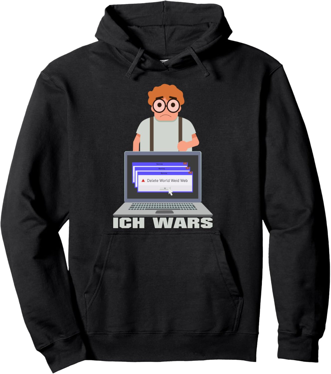 Ich Wars - Ich Habe Das Internet Gelöscht - Fun Pullover Hoodie