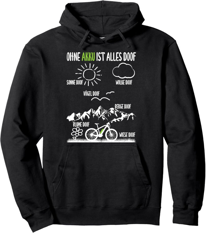 Fahrradfahren Ohne E-Bike Ist Alles Doof Mountainbike MTB Pullover Hoodie