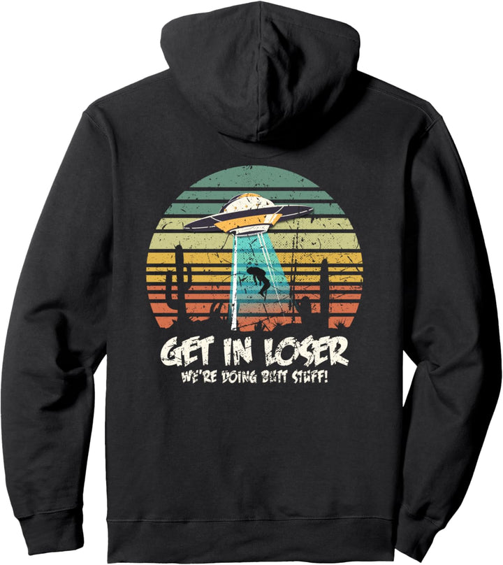 Holen Sie sich in Loser UFO Butt Stuff Geschenk Pullover Hoodie