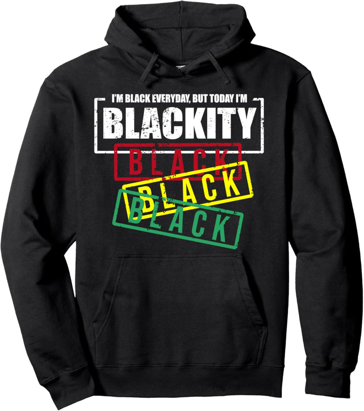 I'm Blackity Black African American Black Power Pullover Hoodie