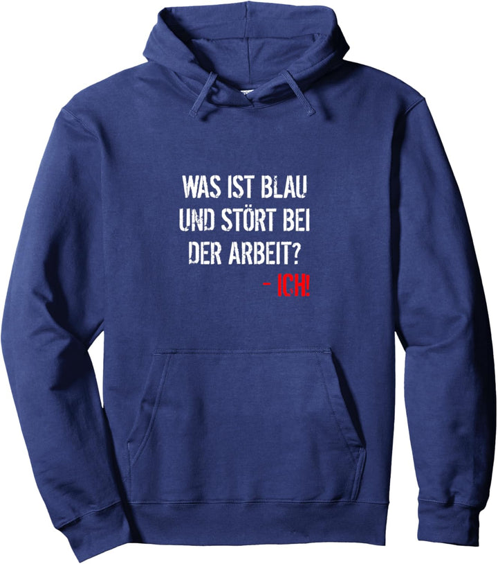 Was ist blau und stört bei der Arbeit? Ich Bauarbeiter Pullover Hoodie