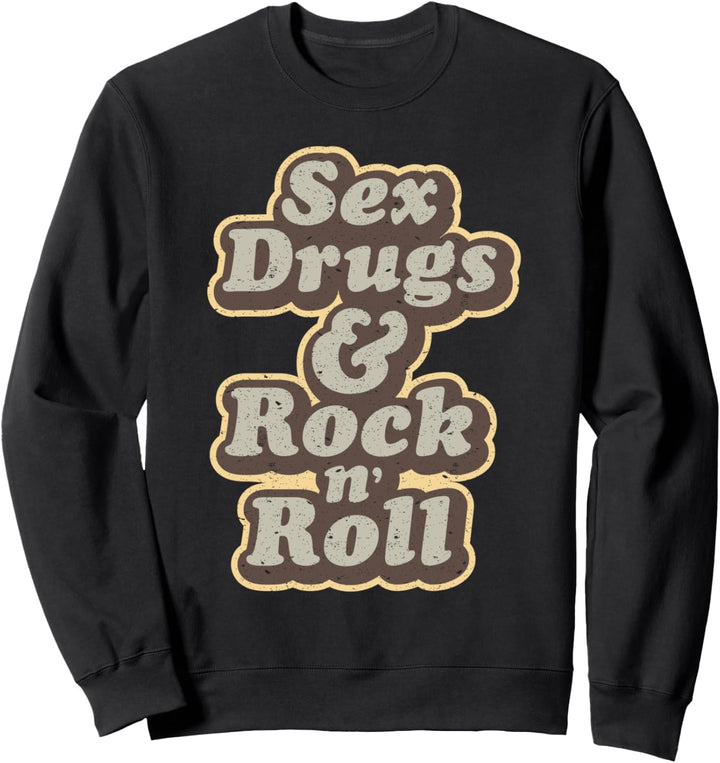 Sex Drugs Rock'n'Roll Musik Sänger Band Hippie 60s 70s Sweatshirt