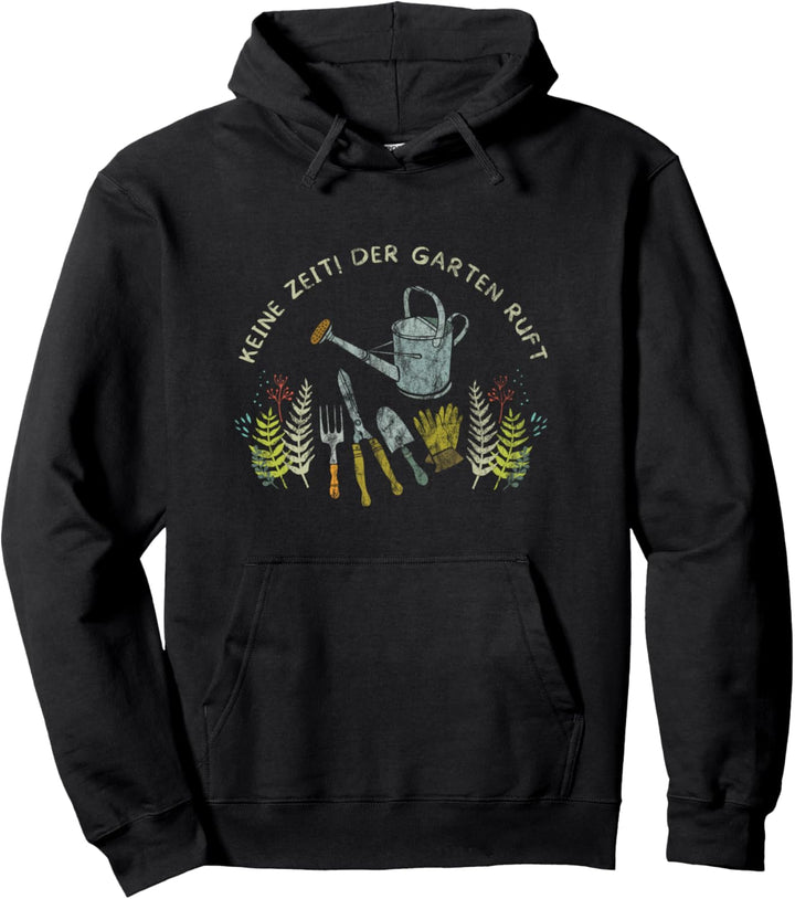 Keine Zeit Der Garten Ruft Für Gärtner Pullover Hoodie