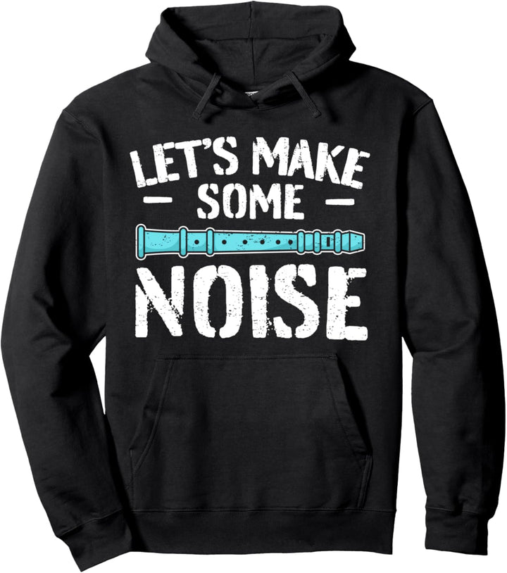 Flötenspieler Flötist Flöte Spruch I Lasst Krach Machen Pullover Hoodie