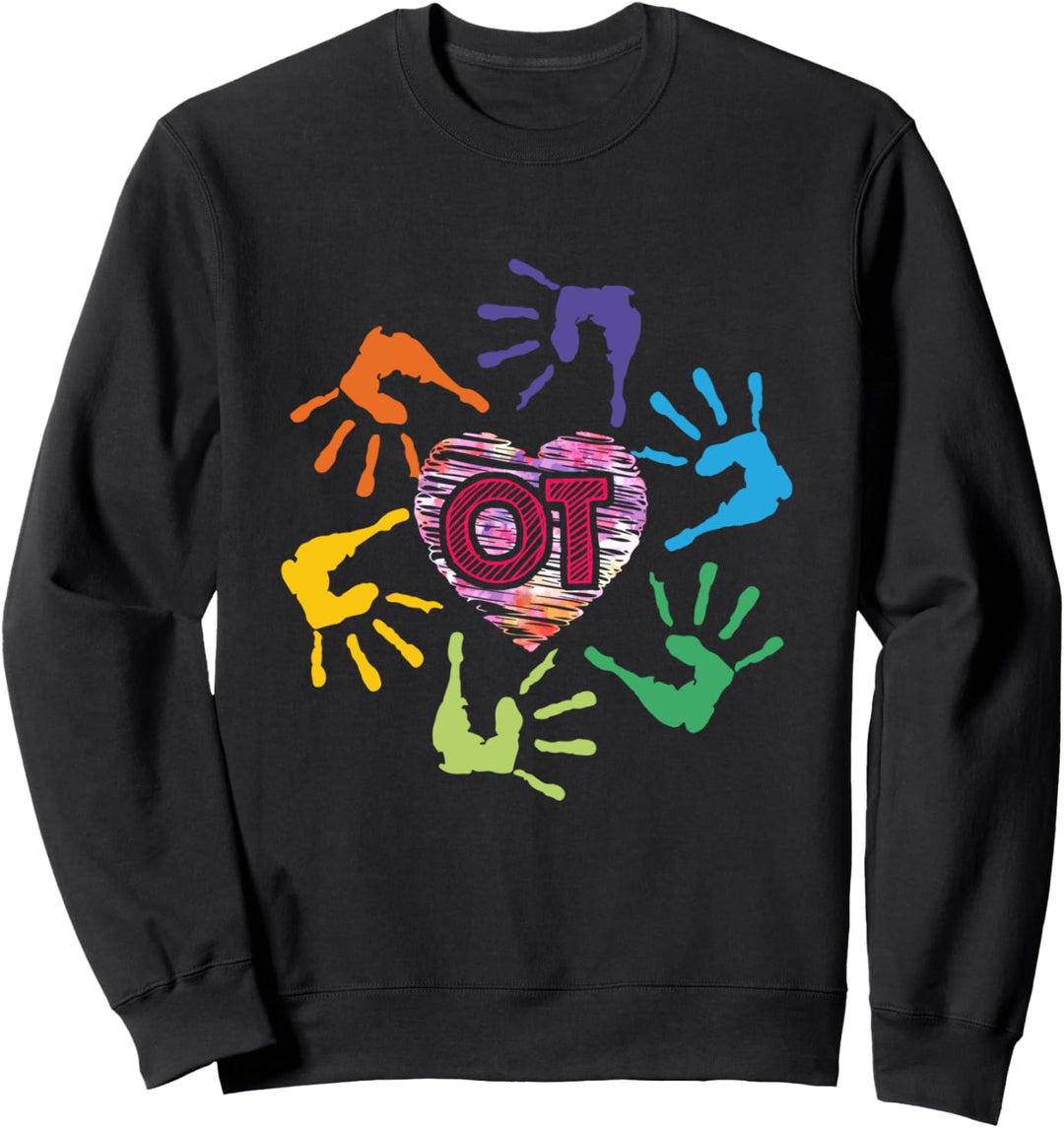 Cute OT Hands Occupational Therapy Therapist Meaningful Gift Sweatshirt