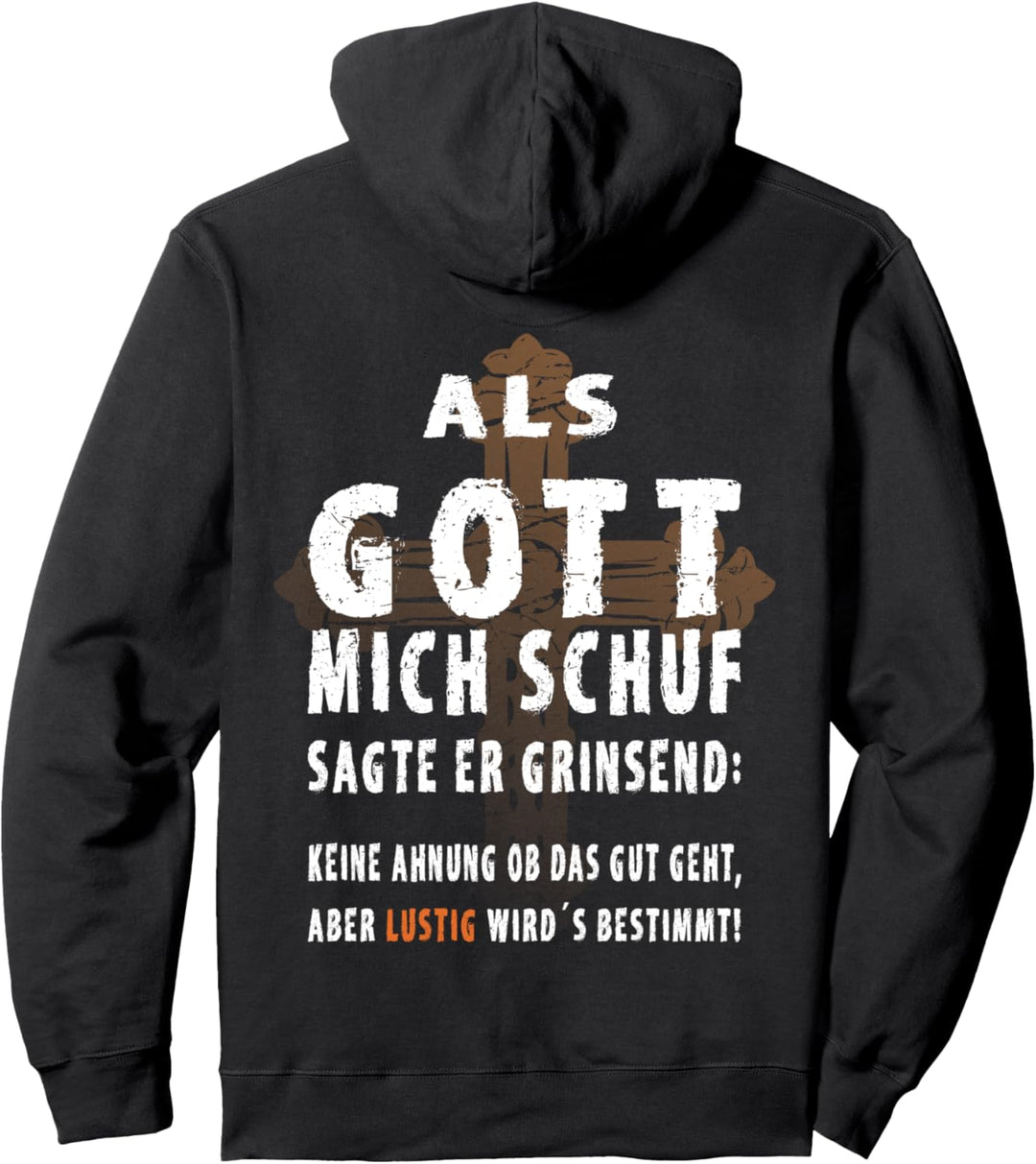 Als Gott mich schuf Pullover Hoodie