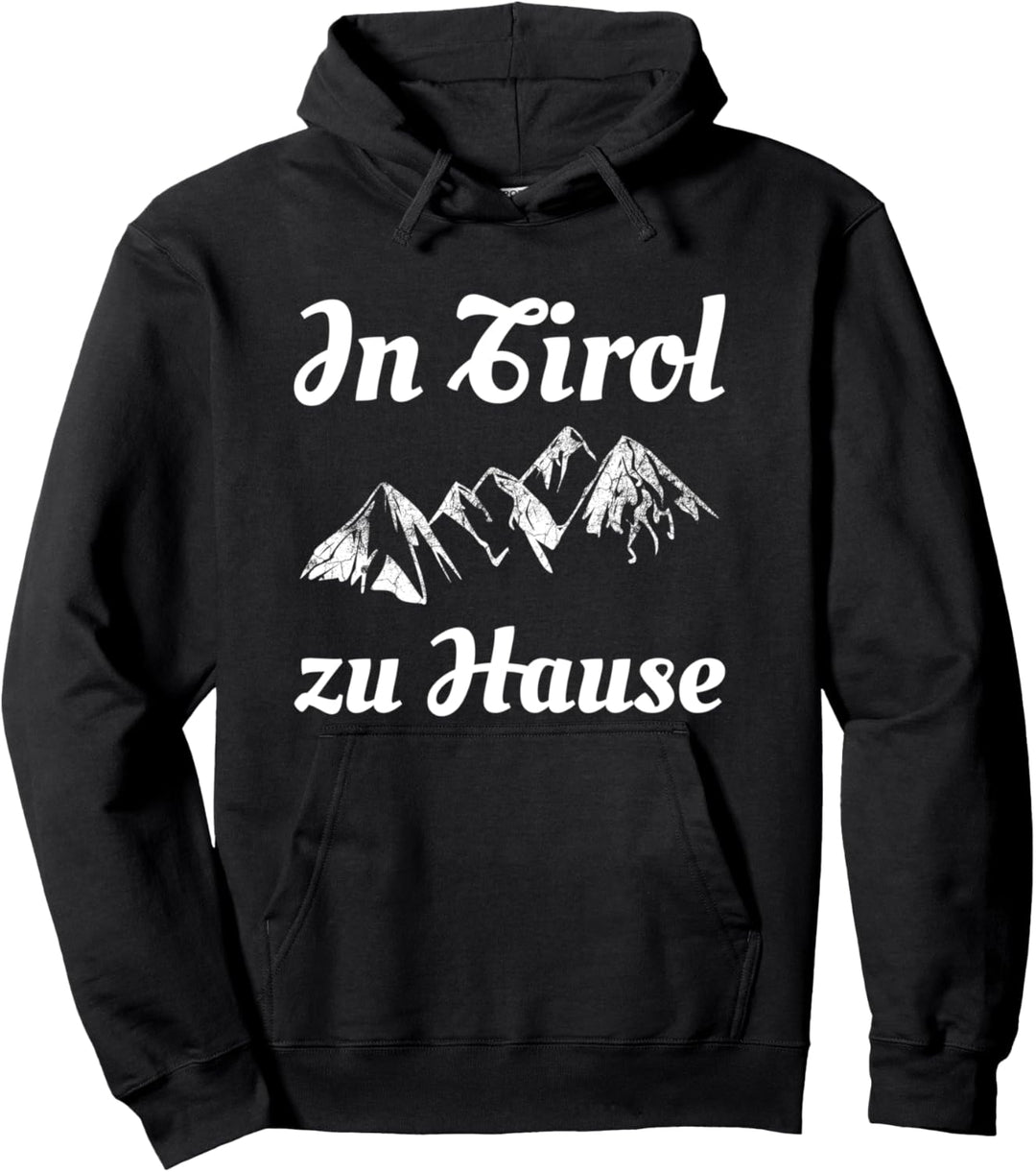 In Tirol zu Hause Berge Wandern Urlaub Österreich Trekking Pullover Hoodie