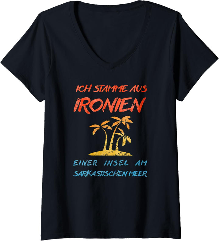 Damen ICH STAMME AUS IRONIEN EINEM LAND AM SARKASTISCHEN MEER T-Shirt mit V-Ausschnitt