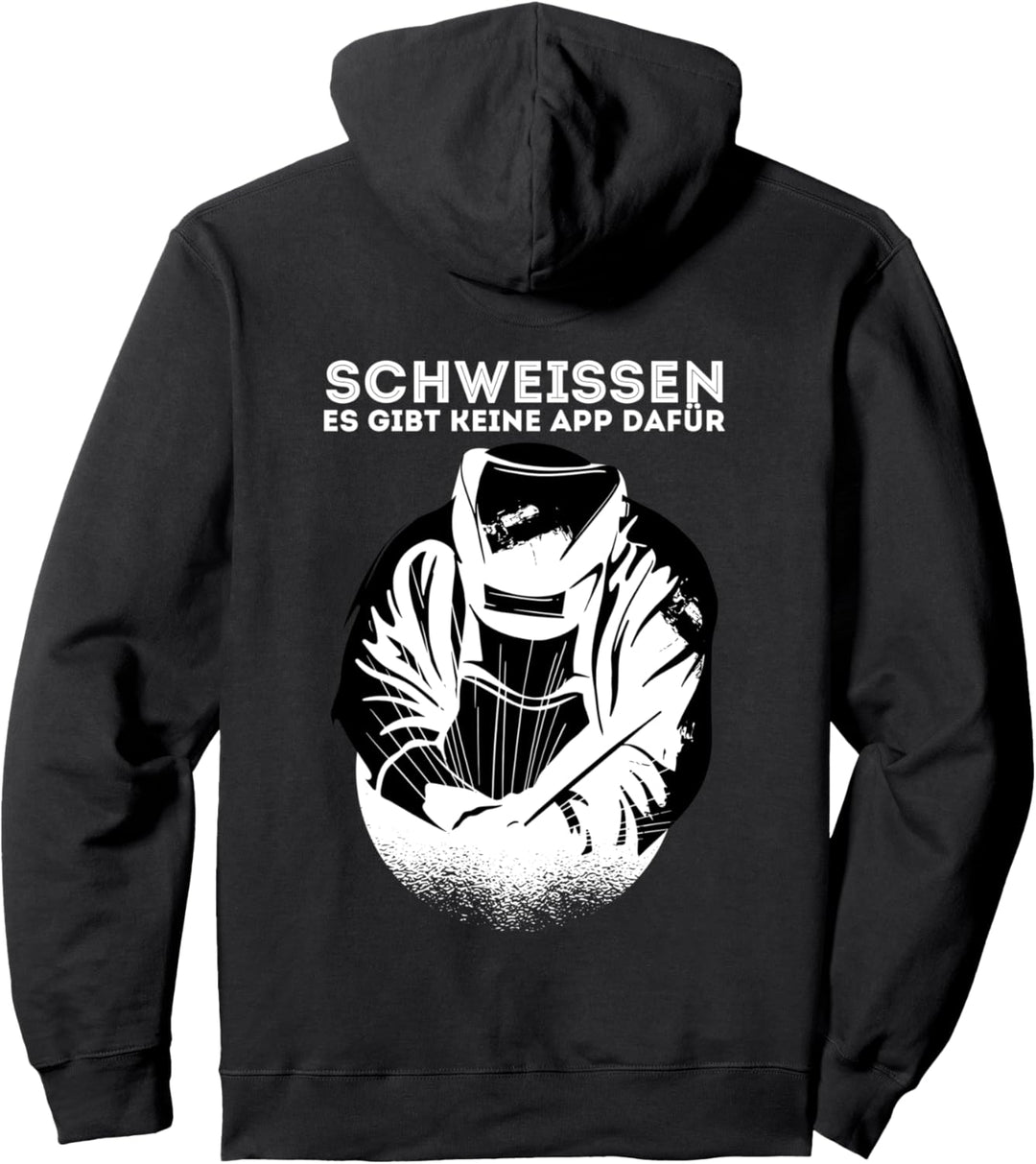 Schweissen - Es gibt keine App dafür - Schweissen Schweisser Pullover Hoodie
