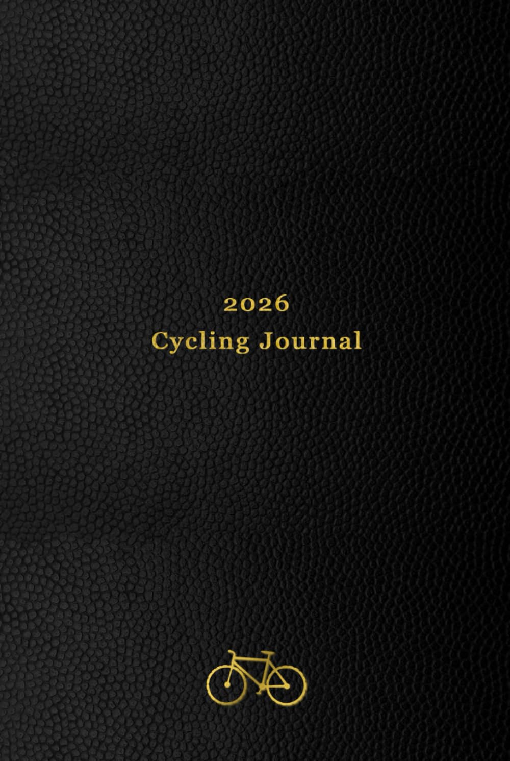 2026 Cycling Journal: Your personal 365 day cycling log for tracking your daily rides, races, goals