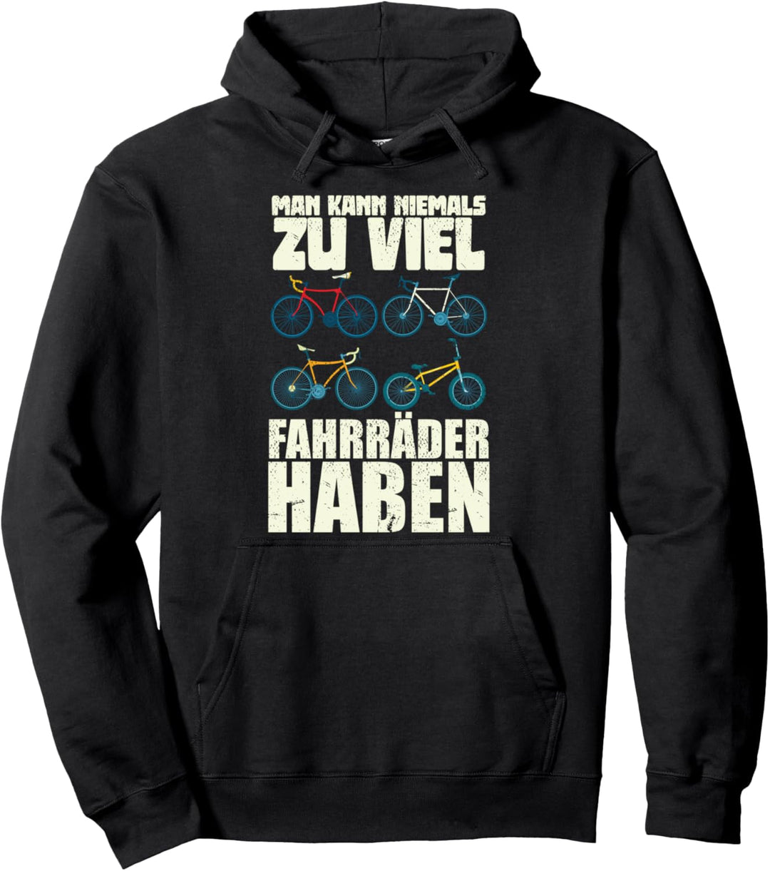 Man kann niemals zu viel Fahrräder haben Lustiges Fahrrad Pullover Hoodie