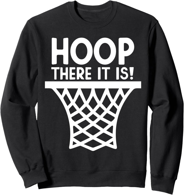 Hoop dort ist es lustig Basketball Sportspiel Sweatshirt
