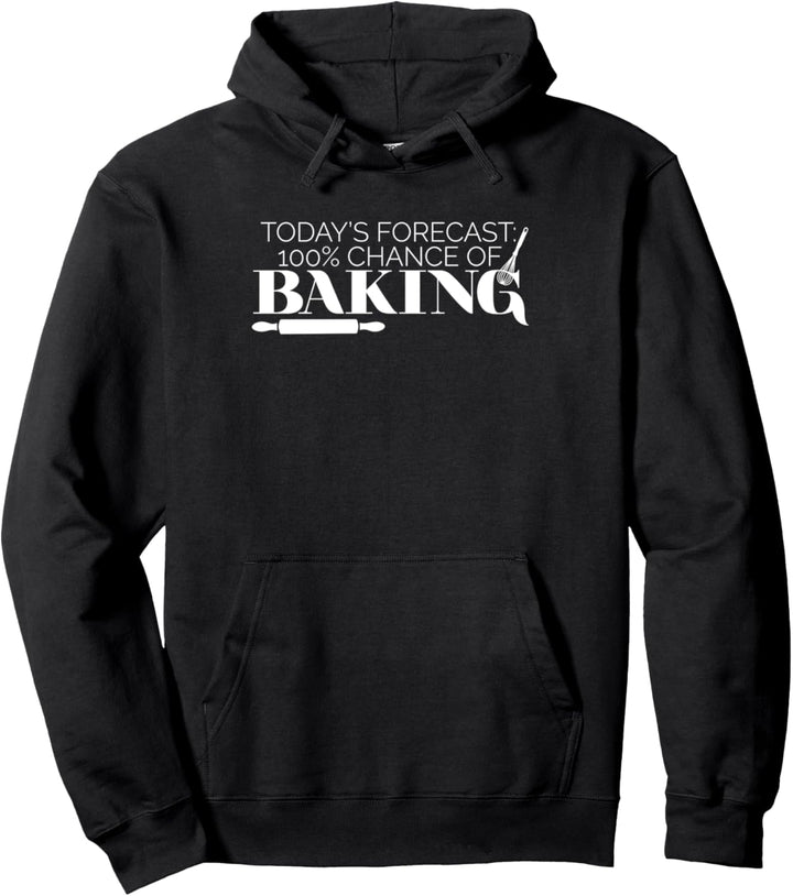 Die heutige Prognose 100% Chance, lustiges Kochen zu backen Pullover Hoodie