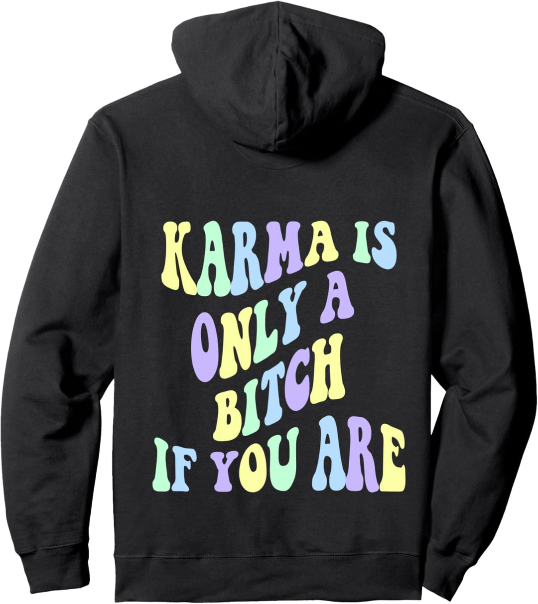 Karma is only a b if you are aesthetic Pullover Hoodie