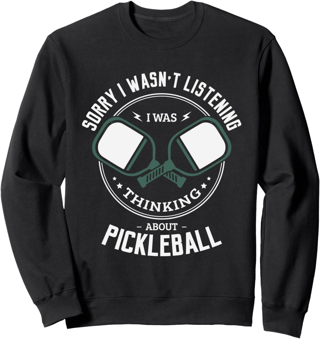 Ich dachte über Pickleball lustiges Zitat Sweatshirt
